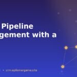 Sales Pipeline Management with a CRM
