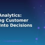 CRM Analytics: Turning Customer Data Into Decisions